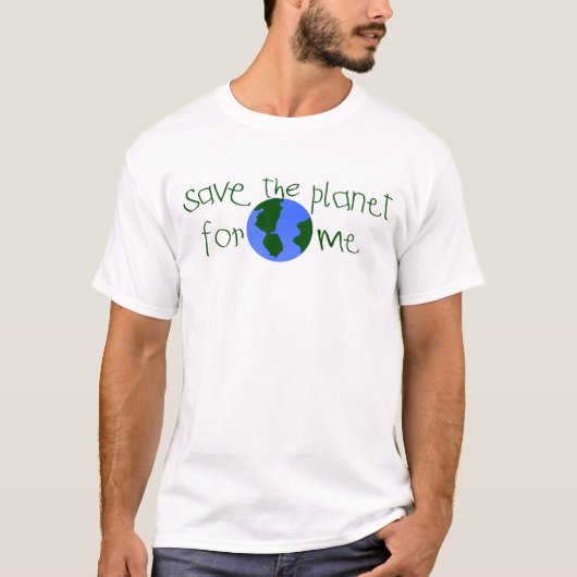 私のための惑星を救って下さい Tシャツ (正面)