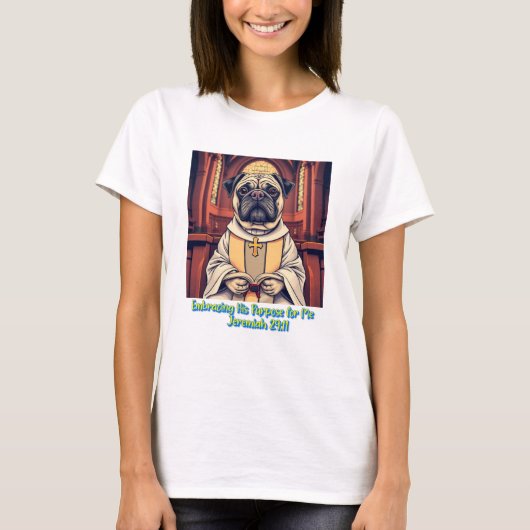私のための目的を抱きしめるパスター・パグ Tシャツ (正面)