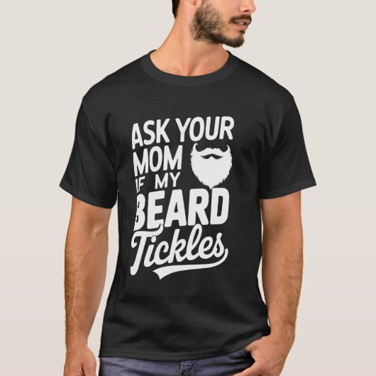 私のひげがくすぐるかママに聞いて Tシャツ (正面)