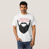 私のひげは私で育ちました Tシャツ (正面フル)