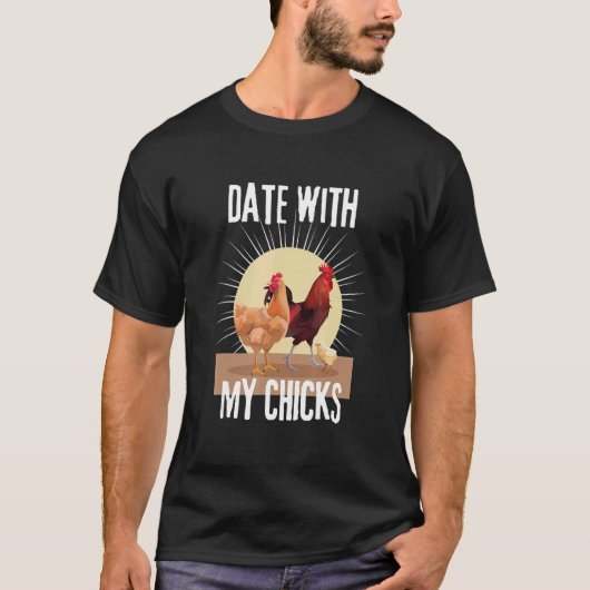 私のひよこたちとのデート 鶏の飼育 鶏雄雌 Tシャツ (正面)