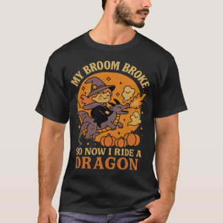 私のほうきが壊れたのでドラゴンに乗る ハロウィン ウィッチ Tシャツ