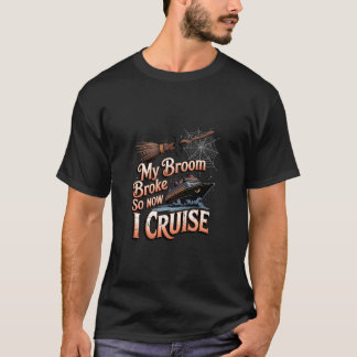 私のほうきが壊れたので、ハロウィンの魔女を楽しんでいます Tシャツ