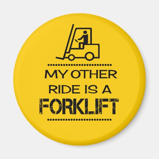 私のもう一つの乗り物はフォークリフトだ マグネット (正面)