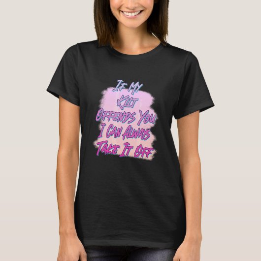 私のもしキルトはあなたを不快に思う Tシャツ (正面)