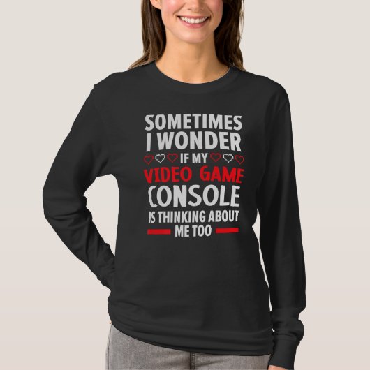 私のもしビデオゲーム機考えるも私の事だ Tシャツ (正面)