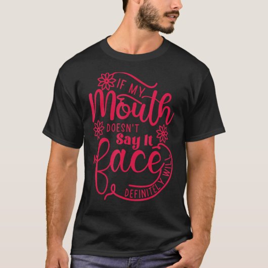 私のもし口はそれを皮肉なことわざ引用文と言わない Tシャツ (正面)