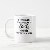私のもし口は絶対に私の顔が言わない コーヒーマグカップ (左)