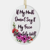 私のもし口は絶対に私の顔が言わない セラミックオーナメント (右)