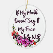 私のもし口は絶対に私の顔が言わない セラミックオーナメント (左)