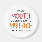 私のもし口は絶対に私の顔が言わない マグネット (正面)