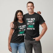 私のもし口は絶対に私の顔が言わない Tシャツ (ユニセックス)