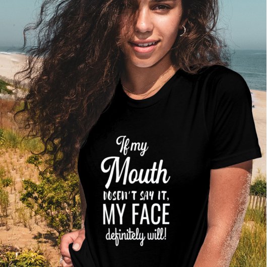 私のもし口は絶対に私の顔シャツと言わない Tシャツ