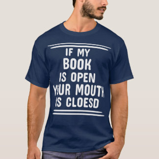 私のもし本が開いている口が閉まっている Tシャツ