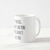 私のもし犬は君が嫌いだから君が嫌いだ コーヒーマグカップ (正面右)