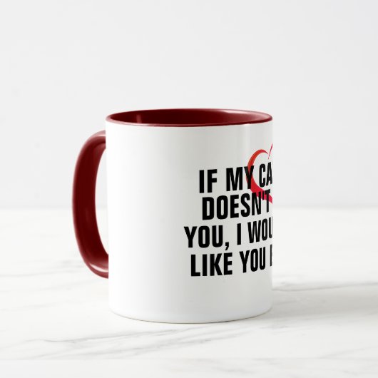 私のもし猫は、あなたが猫の母おもしろいデザインが好きではない マグカップ (正面左)