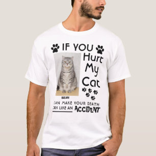 私のもし猫を傷つけたら、死ぬまで足を踏ませられる Tシャツ