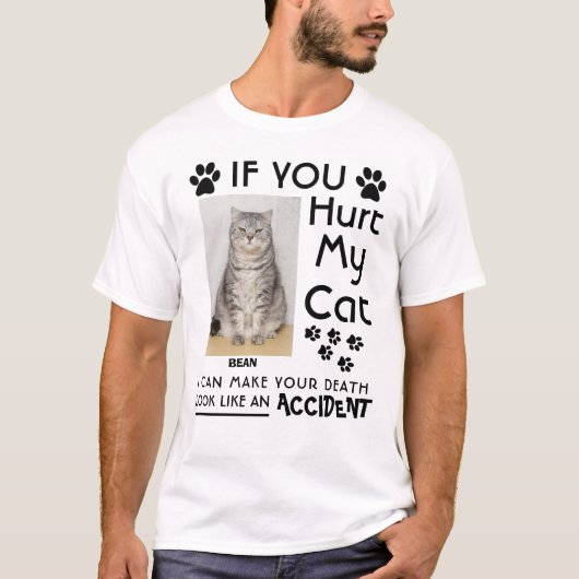 私のもし猫を傷つけたら、死ぬまで足を踏ませられる Tシャツ (正面)
