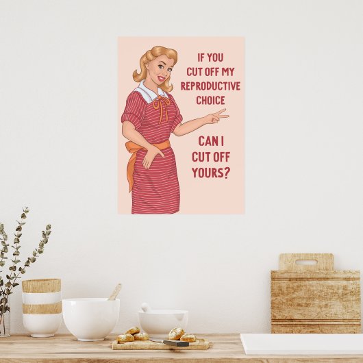 私のもし生殖の選択を切り捨てて下さい ポスター (キッチン)