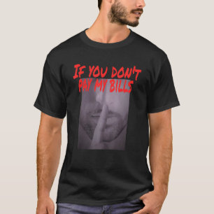 私のもし請求書を支払わないShush写真プリント Tシャツ