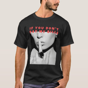 私のもし請求書を支払わないShush写真プリント Tシャツ