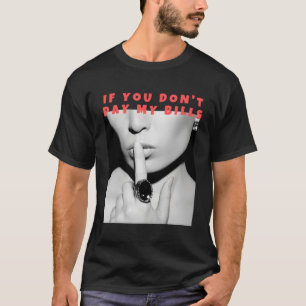 私のもし請求書を支払わないShush写真プリント Tシャツ