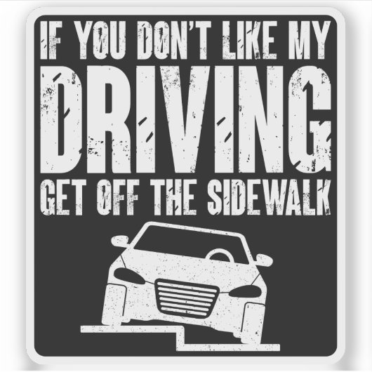 私のもし運転は歩道から降りるのが好きじゃない シール (正面)