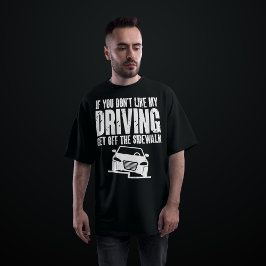 私のもし運転は歩道から降りるのが好きじゃない Tシャツ