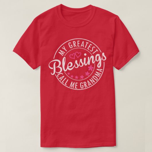 私のもっとも偉大恵みは私をおばあちゃんのシャツ可愛いMと呼ぶ Tシャツ (デザイン正面)
