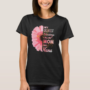 私のもっとも偉大恵みは私をママとナナ幸せMと呼ぶ Tシャツ