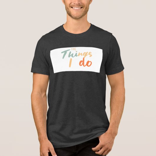 「私のやることだ」 トライブレンドTシャツ (正面)