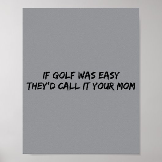 私のようなゴルフをするには多くのものが必要 Funny Golf ポスター (正面)