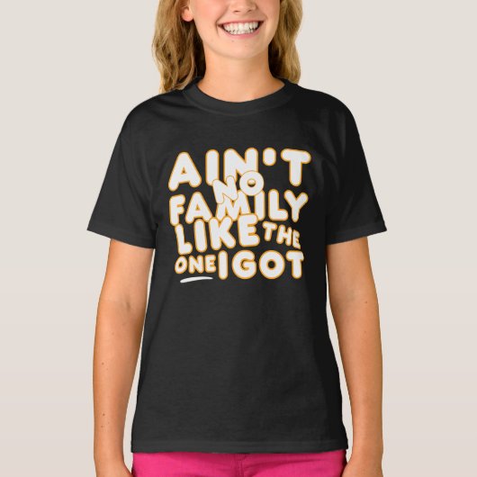 私のような家族はいない得 Tシャツ (正面)