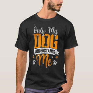 私のアイディアを理解しているのは犬だけだ Tシャツ