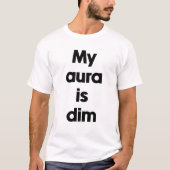 私のアウラは暗い Tシャツ (正面)