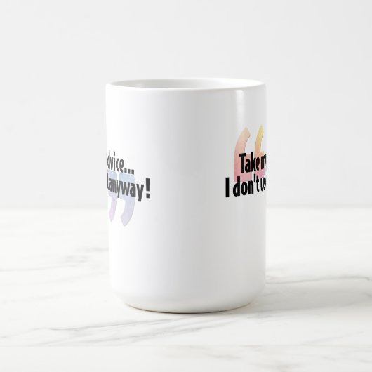 私のアドバイスを…取って下さい コーヒーマグカップ (中央)