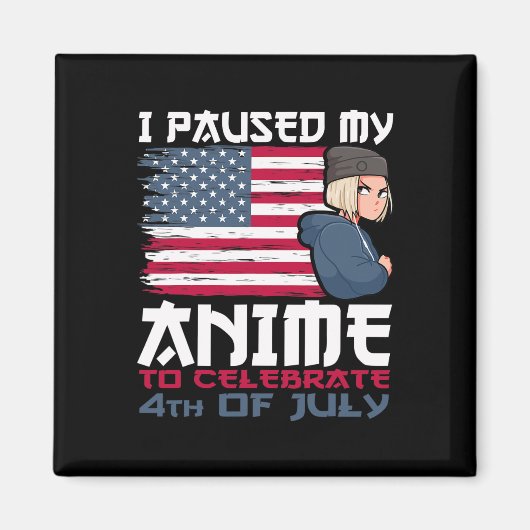私のアニメを7月祝4日まで独立して一時停止 マグネット (正面)