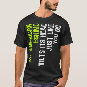 私のアメリカ人のエスキモは、あなたのように頭を傾ける Tシャツ