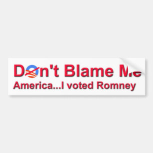 私のアメリカ責任にしないで下さい…私がRomneyを投票した バンパーステッカー
