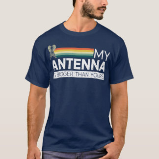 私のアンテナはあなたのHamラジオOpより大きい Tシャツ