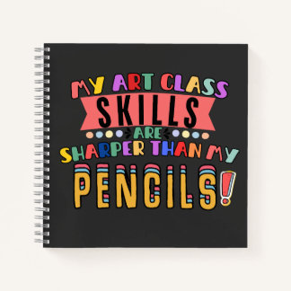 私のアートクラスのスキルは鉛筆より鋭い! ノートブック