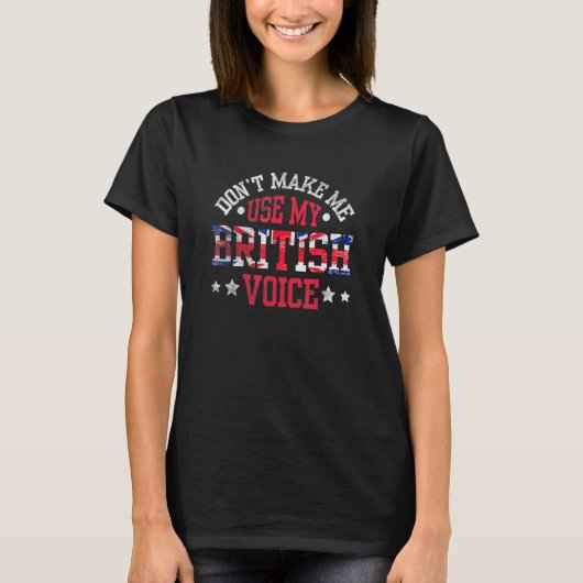 私のイギリスの声を使わせない – ブリティッシュ・アクセント Tシャツ (正面)