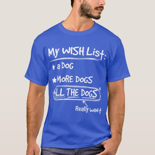 私のウィッシュリスト犬もっと犬すべての犬のヴィンテージ Tシャツ (正面)