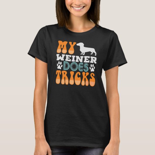 私のウィーナーはトリックをする Tシャツ (正面)