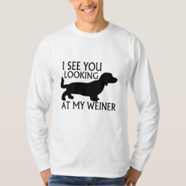 私のウィーナーを見ること Tシャツ