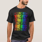 私のウイスキーのストレートフレンド誇りを持ったのAlly Lgbtqのように Tシャツ (正面)