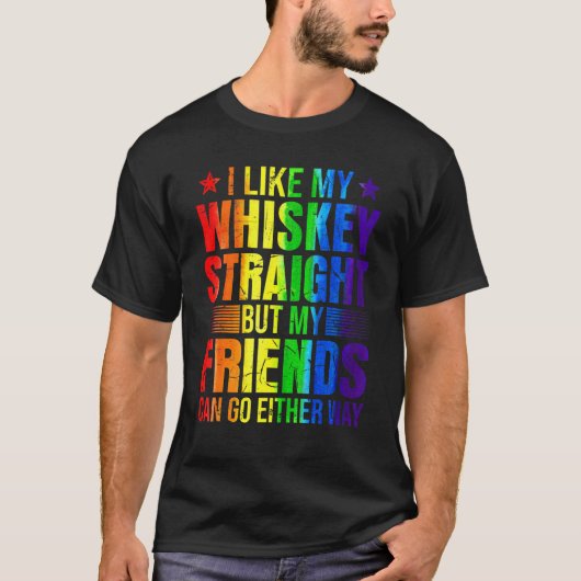 私のウイスキーのストレートフレンド誇りを持ったのAlly Lgbtqのように Tシャツ (正面)