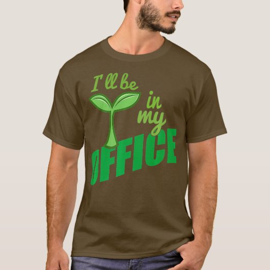 私のオフィスの庭で庭師に理想的 Tシャツ (正面)