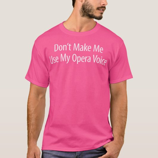 私のオペラの声を使わせない – Tシャツ (正面)