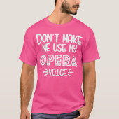 私のオペラボイスシャツの音楽を使わせない教え Tシャツ (正面)